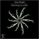 Toxic People - Deadly Gas Chamber (Original Mix)