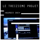 Le Treizieme Projet - Number ONE (Original Mix)