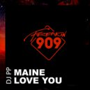 DJ PP - Maine Love You (Original Mix)