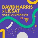 David Harris, Lissat - Guetto Superstar (Original Mix)