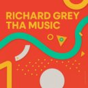 Richard Grey - Tha Music (Funky Tribal Mix)