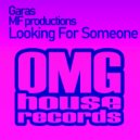 Garas & MF Productions - Looking For Someone (Original Mix)