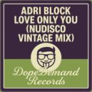 Adri Block - Love Only You