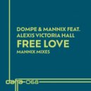 Dompe & Mannix Ft. Alexis Victoria Hall - Free Love