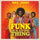 Mac Marc - Funk Is A living Thing