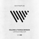 Malóne & Thomas Newson - Untouchable