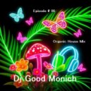 Dj Good Monich - Episode # 86 ( Organic House M