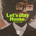 Crazibiza & House Of Prayers - Let's Play House