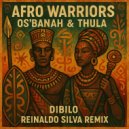 Os'Banah, Afro Warriors, Thula - Dibilo
