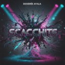 Desiree Ayala - Scacchite (Original Mix)