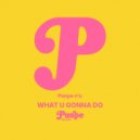 Panpe n'u - What U Gonna Do
