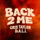 D.A.L.I., Cris Taylor - Back 2 Me