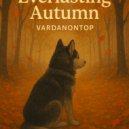 Vardanontop - Everlasting autumn