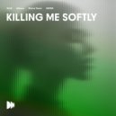 Amouse, Briana Timari, &SARA, Stixr - Killing Me Softly