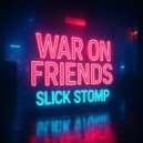 Slick Stomp, Seth Sharp - War On Friends 5
