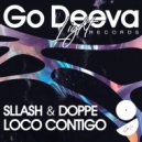 Sllash & Doppe - Loco Contigo