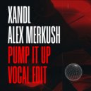 XANDL, Alex Merkush - Pump It Up