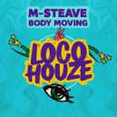 M-Steave - Body Moving