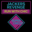 Jackers Revenge - Run With Chic