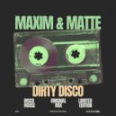 Maxim & Matte - Dirty Disco