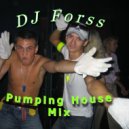 DJ Forss - Pumping House Mix