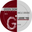 Uncle Groove - I Adore You