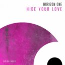Horizon One - Hide Your Love