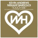 Kevin Andrews & Nishant Bardoloi - Touch Me