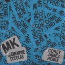 MK Ft. Clementine Douglas - Come Find Me