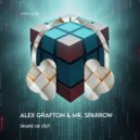 Alex Grafton, Mr. Sparrow - Shake Мe Out