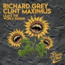 Richard Grey, Clint Maximus - Leave The World Behind