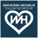 Rani De Rush & Michael M - Follow The Groove
