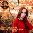 Djs Vibe - Feeling Trance Mix 2025