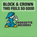 Block & Crown - This Feels So Good