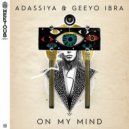 Geeyo Ibra, Adassiya - On My Mind