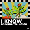 Mosoo, Dennis Louvra - I Know