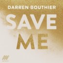 Darren Bouthier - Save Me