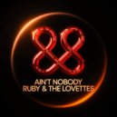 Ruby & The Lovettes - Ain't Nobody