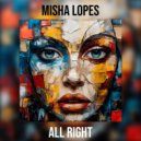 Misha Lopes - All Right