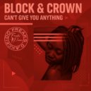 Block & Crown - Can't Give You Anything