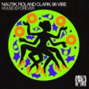 Roland Clark, 96 Vibe, Nautik (US) - House Is Forever