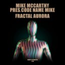 Mike McCarthy, Code Name Mike - Fractal Aurora