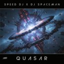 DJ Spaceman, Speed DJ - Quasar