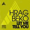 Hrag Beko - Let Me Tell You