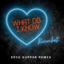 Ricochet - What Do I Know