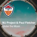 MJ Project, Paul Fletcher - Under The Moon