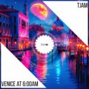 TJAM - Venice At 6:00am