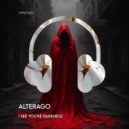 Alterago - I See You're Darkness