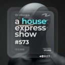Alterace - A House Express Show #573