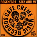 Bosknegra - Stay With Me